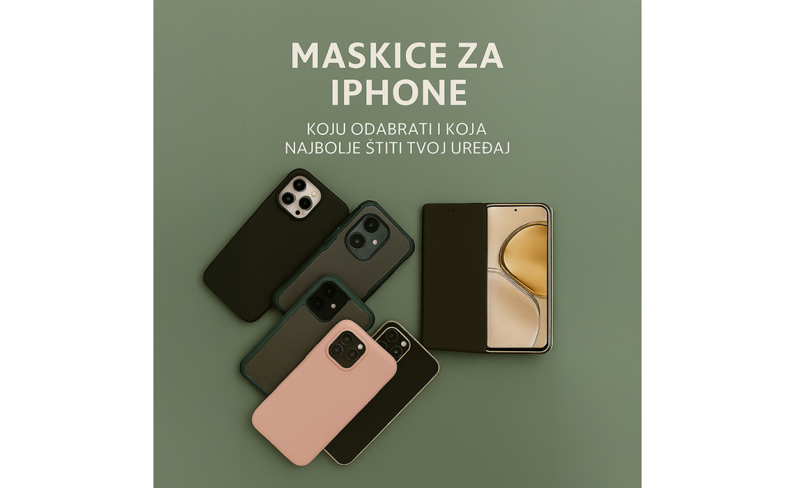 Maskice za iPhone – Koju odabrati i koja najbolje štiti tvoj uređaj
